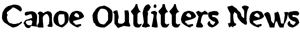 Canoe Outfitter News